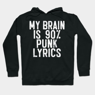 My Brain Is 90% PUNK Lyrics - Funny Music Slogan Design Hoodie